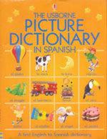 Picture Dictionary In Spanish by Felicity Brooks