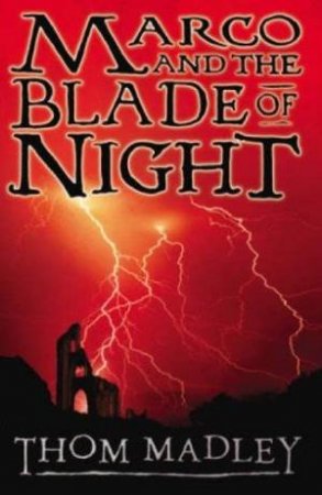 Marco and the Blade of Night by Thom Madley