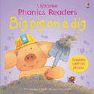 Easy Words To Read Phonics Reader: Big Pig On A Dig by Unknown