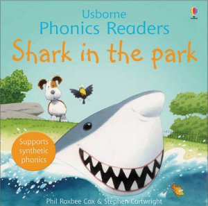 Shark In The Park by Phil Roxbee Cox & Stephen Cartwright