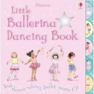 Little Ballerina Dancing by Fiona Watt