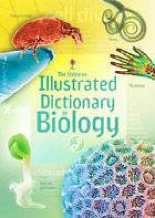 The Usborne Illustrated Dictionary Of Biology by Corinne Stockley (Ed)