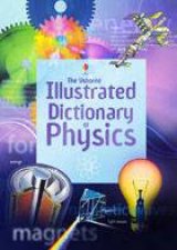 The Usborne Illustrated Dictionary Of Physics