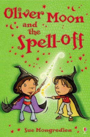 Oliver Moon and the Spell-Off by Sue Mongredien