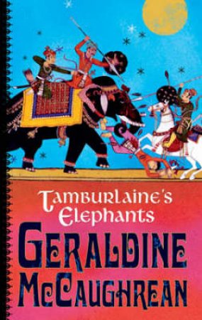 Tamburlaine's Elephants by Geraldine McCaughrean