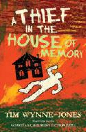 A Thief In The House Of Memory by Tim Wynne-Jones