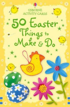 50 Easter Things To Make And Do Activity Cards by Kirsteen Rogers