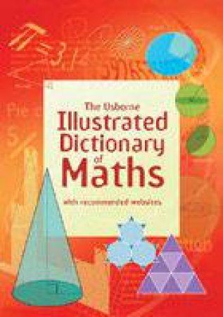 The Usborne Illustrated Dictionary Of Maths by Kirsteen Rogers & Tori Large