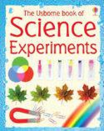 The Usborne Book Of Science Experiments by Jane Bingham