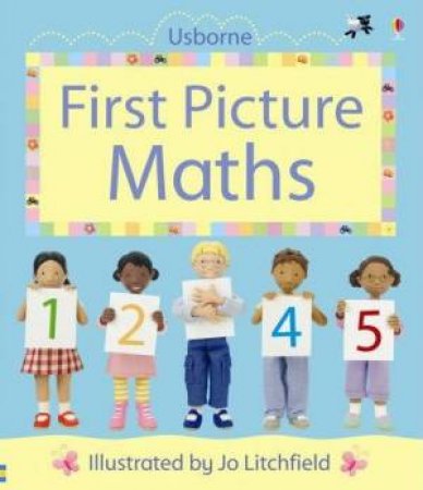 First Picture Maths by Felicity Brooks