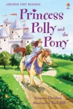 Usborne First Reading Princess Polly And The Pony