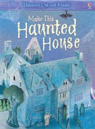 Make This Haunted House Usborne Cut-Out Model by Various