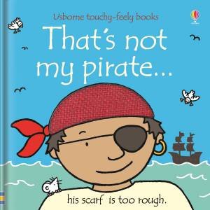 That's Not My Pirate... by Fiona Watt & Rachel Wells