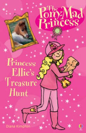 Pony Mad Princess: Princess Ellie's Secret Treasure Hunt by Diana Kimpton