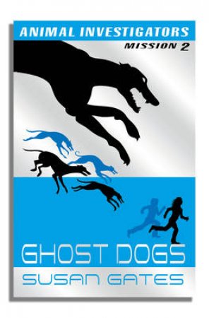 Ghost Dogs by Susan Gates