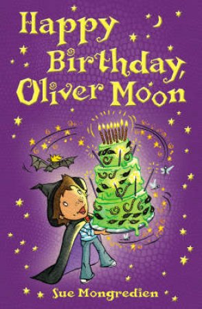 Happy Birthday Oliver Moon by Sue Mongredien