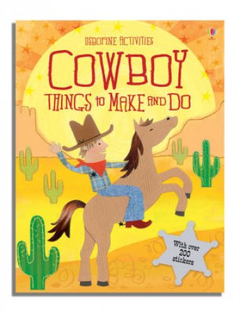 Cowboy Things To Make And Do by Various