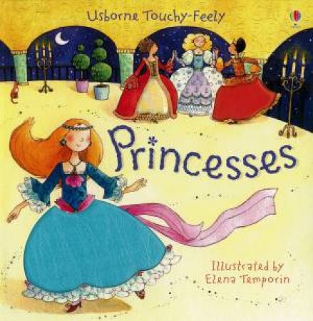 Usborne Touchy-Feely: Princesses by Fiona Watt