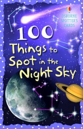 Usborne Spotter's Cards: 100 Things to Spot in the Night Sky by Various