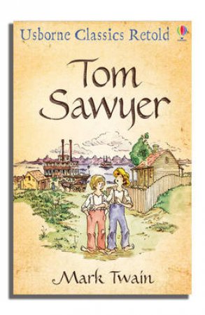 Usborne Classics: Tom Sawyer by Various