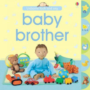 Look and Say Baby Brother by Felicity Brooks