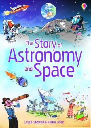 Story of Astronomy and Space by Louie Stowell