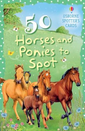 Usborne Spotter's Cards: 50 Horses And Ponies To Spot by Sarah Kahn