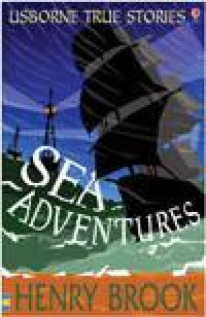 True Sea Adventures by Henry Brook 