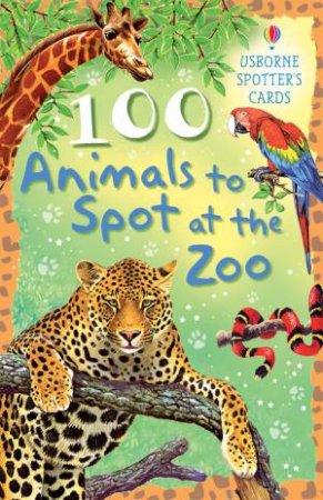 Usborne Spotter's Cards: 100 Animals To Spot At The Zoo by Phillip Clarke