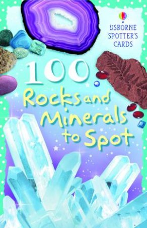 Usborne Spotter's Cards: 100 Rocks And Minerals To Spot by Phillip Clarke