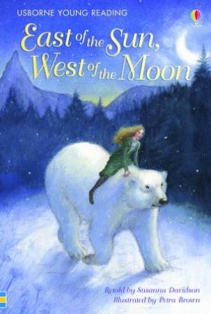 East of the Sun, West of the Moon by Usborne