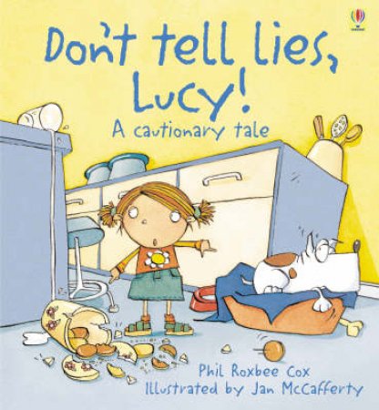 Don't Tell Lies, Lucy! by Phil Roxbee Cox