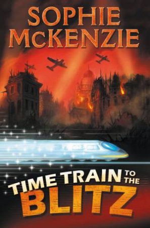 Time Train to the Blitz by Sophie McKenzie