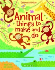 Animal Things to Make and Do