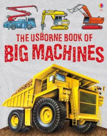 The Usborne Book of Big Machines by Various