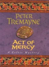 A Sister Fidelma Celtic Mystery Act Of Mercy