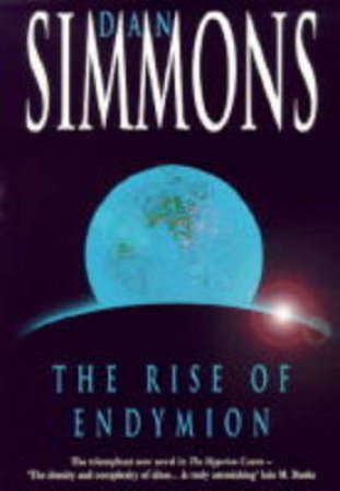 The Rise Of Endymion by Dan Simmons