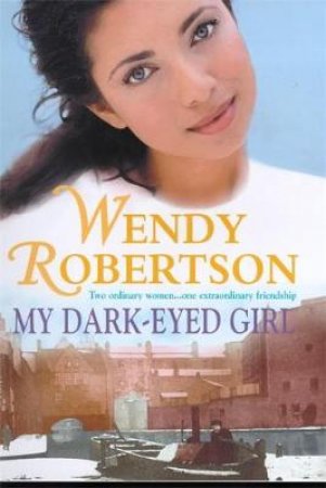 My Dark Eyed Girl by Wendy Robertson