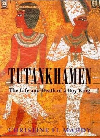 Tutankhamen by Christine El Mahdy