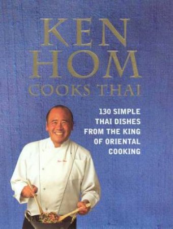 Ken Hom Cooks Thai by Ken Hom