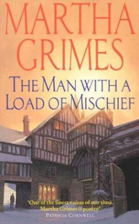 A Richard Jury Murder Mystery: The Man With A Load Of Mischief by Martha Grimes