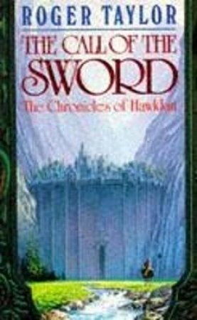 The Call Of The Sword by Roger Taylor