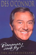 Bananas Cant Fly The Des OConnor Autobiography