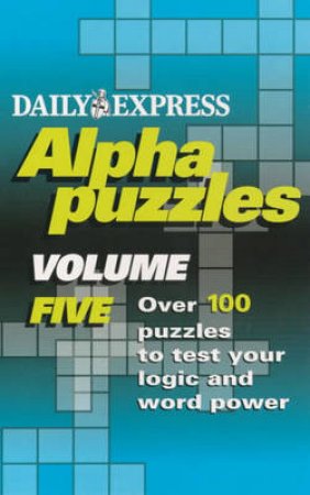 Daily Express Alphapuzzles Volume 5 by Various