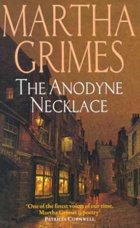 A Richard Jury Murder Mystery: The Anodyne Necklace by Martha Grimes