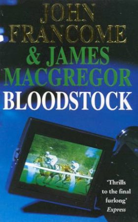 Bloodstock by John Francome & James MacGregor