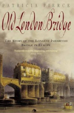 Old London Bridge by Patricia Pierce