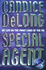 Special Agent My Life On The Front Lines Of The FBI