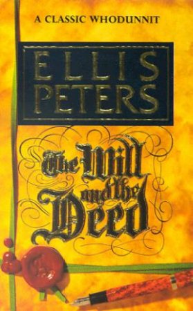 The Will And The Deed by Ellis Peters