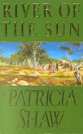 River Of The Sun by Patricia Shaw